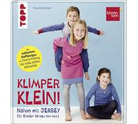 Nähen mit JERSEY - KLIMPERKLEIN: Nähideen für Kinder (Größe 104-164)