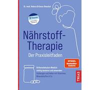 Helena Orfanos- Nährstoff-Therapie - Der Praxisleitfaden: Orthomolek (Paperback)