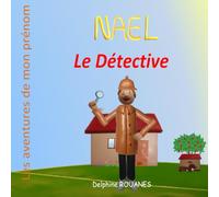 Nael le Détective: Les aventures de mon prénom