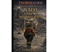 Naeo, What My Mistake Caused: A Thorneverse Novel (The Angel Series)