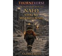 Naeo, What My Mistake Caused: A Thorneverse Novel (The Angel Series)