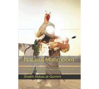 Nafasul Mahmoom: Relating to the Heart Rending Tragedy of Karbala