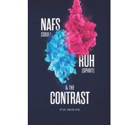 Nafs (Soul), Ruh (Spirit) & The Contrast