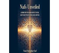 Nafs Unveiled: A Journey into the Healing Heart of the Soul