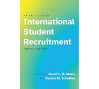 NAFSA's Guide to International Student Recruitment, Fourth Edition
