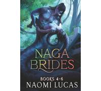 Naga Brides Series Collection Books 4-6: A Monster Romance