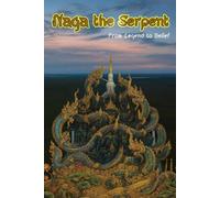์์Naga the Serpent : From Legent to Belief