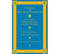 Nagarjuna on Mindfulness of the Buddha: Selected Readings on Mindfulness of the Buddha, the Pratyutpanna Samadhi, and Recollection of the Buddha: 14B (Kalavinka Buddhist Classics)