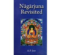 Nagarjuna Revisited: Some Recent Interpretations of His Madhyamaka Philosophy
