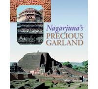 Nagarjuna's Precious Garland: Buddhist Advice for Living and Liberation