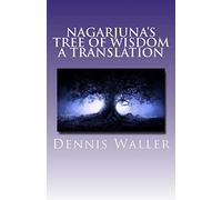 Nagarjuna's Tree of Wisdom A Translation
