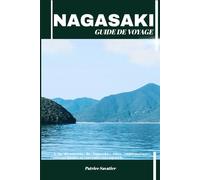 NAGASAKI GUIDE DE VOYAGE