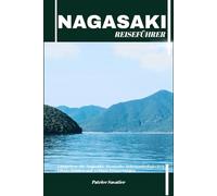 NAGASAKI REISEFÜHRER