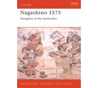 NAGASHINO: Slaughter at the Barricades (Osprey Military Campaign) by Turnbull, S.R. (2000) Paperback