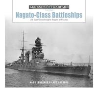 Nagato-Class Battleships : IJN Super-Dreadnoughts Nagato and Mutsu