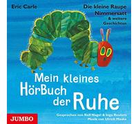 Carle, Eric Mein Kleines Hörbuch der Ruhe.die Kleine Raupe Ni (CD)