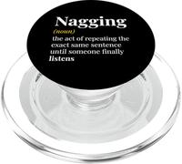 Nagging Noun The Act Of Repeating The Exact Same Sentence PopSockets PopGrip for MagSafe