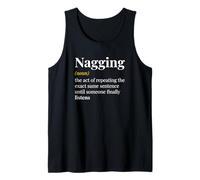 Nagging Noun The Act of Repeating The Exact Same Sentence Tank Top