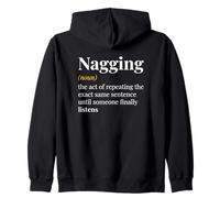 Nagging Noun The Act Of Repeating The Exact Same Sentence Zip Hoodie