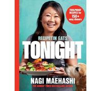 Nagi Maehashi - RecipeTin Eats Tonight Foolproof Recipes for 150 E - D245z