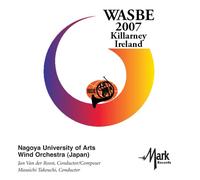 Nagoya University of Arts Wind Orchestra - 2007 WASBE: Killarney Ireland