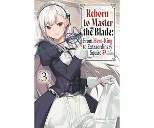 Nagu - Reborn to Master the Blade: From Hero-King to Extraordinary Squire, Vol. 3 (light novel): Volume 3 (REBORN TO MASTER BLADE NOVEL SC)