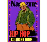 Nagzine: Hip-Hop Coloring Book for Adults - Graffiti, Minimalist Streetwear & Urban Legends: 50+ Illustrations to Color the Culture