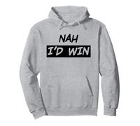 Nah I'd Win Pullover Hoodie