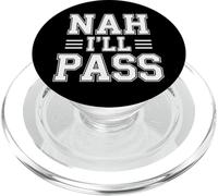 Nah I'll Pass Introvert Excuse Rest Humor - PopSockets PopGrip for MagSafe