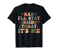 Nah I'll Stay Inside Today Funny Introvert Antisocial T-Shirt