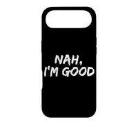 "Nah I'm Good" Funny Hipster Comeback Sarcasm Humor Meme Case for iPhone Air