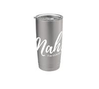 Nah I'm Good Funny Meme Introverted Sarcastic Stainless Steel Insulated Tumbler