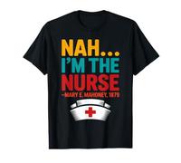 Nah I'm the Nurse - Mary E. Mahoney 1879 - First Black Nurse Value Graphic T-Shirt