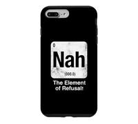Nah The Element of Refusal Funny Science Periodic Table Case for iPhone 7 Plus/8 Plus