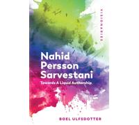 Nahid Persson Sarvestani : Towards A Liquid Authorship