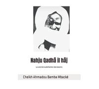 Nahju Qadhâ il hâj: La voie de la satisfaction des besoins