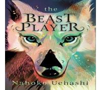 Nahoko Uehashi Beast Player Paperback Book Nahoko Uehashi Multicolor