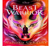 Nahoko Uehashi The Beast Warrior Book Nahoko Uehashi Multicolor