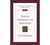 Nahum, Habakkuk and Zephaniah: An Introduction And Commentary (Tyndale Old Testament Commentary) (Tyndale Old Testament Commentary, 8)