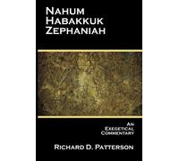 Nahum, Habakkuk, Zephaniah: An Exegetical Commentary