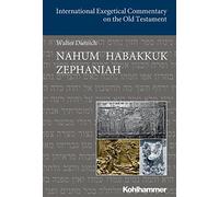 Nahum Habakkuk Zephaniah (International Exegetical Commentary on the Old Testament)