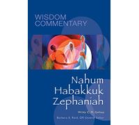 Nahum, Habakkuk, Zephaniah: Volume 38 (Wisdom Commentary Series, 38)