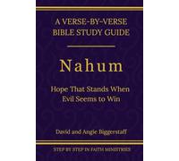Nahum: Hope That Stands When Evil Seems to Win: A Verse-by-Verse Walkthrough (SSV Edition) (Step by Step In Faith Bible Commentary Series)