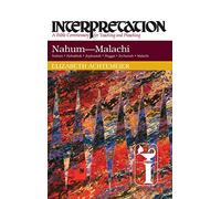 Nahum--Malachi: Interpretation: A Bible Commentary for Teaching and Preaching