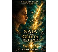 Naia y la Grieta del Tiempo (TRILOGÍA NAIA)