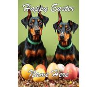 naiec43 Doberman Dog personalised Happy Easter Greeting Card Mummy Daddy Nan Aunt Uncle