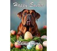 naiec44 Dogue De Bordeaux Dog personalised Happy Easter Greeting Card Mummy Daddy Nan Aunt Uncle