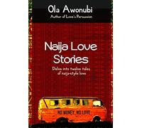 Naija Love Stories: Delve into twelve tales naija-style love