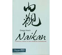 Naikan: La gratitud, la gracia y el arte japonés de la introspección (Psicologia)