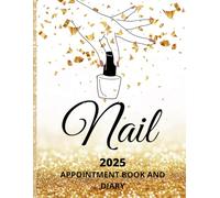 Nail Appointment Book 2025 And Diary: Dated Planner 7am-8.45pm, 15 Minute Appointment Slots, Goals, Reminders, To Do Lists: Vibrant Gold Glitter ... Included, Gift Idea For Special Occasions
